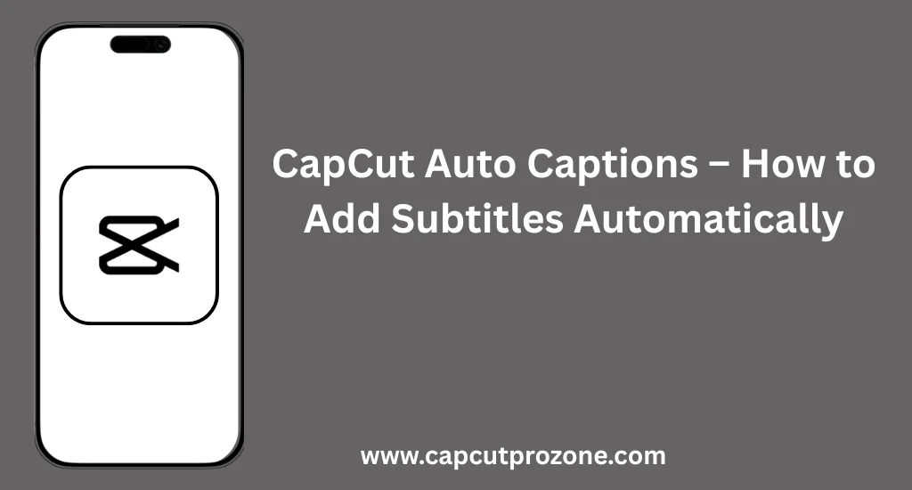 Automatically add subtitles to videos using CapCut Auto Captions feature