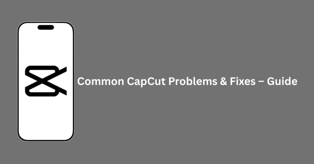 Common CapCut problems and fixes guide for beginners facing export, crash, and lag issues