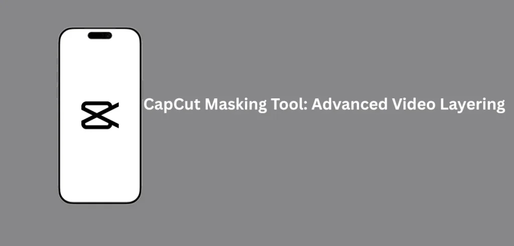 CapCut Masking Tool: Advanced Video Layering 1 CapCut Masking Tool used for advanced video layering effects with smooth transitions and creative editing techniques in cinematic content.