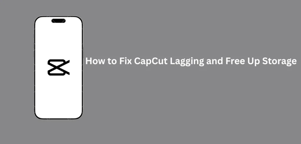 How to Fix CapCut Lagging and Free Up Storage 1 CapCut Lagging issue fixed with storage cleanup tips, cache removal, and performance settings for smoother video editing.